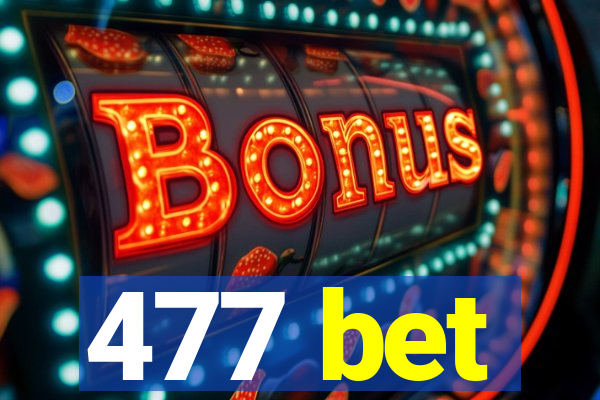 477 bet